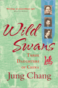 Book Review: Wild Swans: Three Daughters of China – A Gripping, Generational Epic of Courage, Loyalty, and Survival