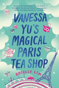 Book Review: Vanessa Yu’s Magical Paris Tea Shop — An Escape Into Food, Fate, and Finding Yourself